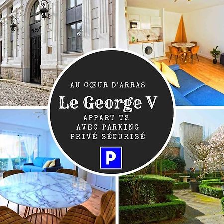 Suite George 5 + Parking Prive Et Securise Arras Exteriör bild
